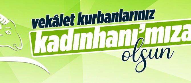 KADINHANI’NDA VEKÂLET YOLU İLE KURBAN KESİMİ